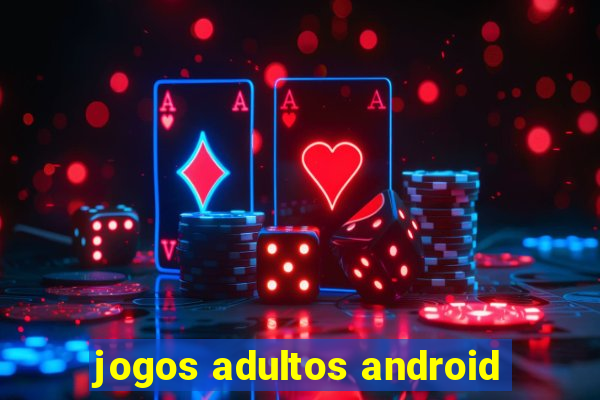 jogos adultos android